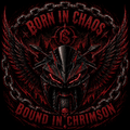 Born in chaos bound in chrimson